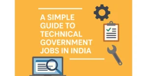 Simple Guide to Technical Government Jobs and Study in India