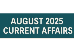 August 2025 Current Affairs MCQs for Competitive Exams